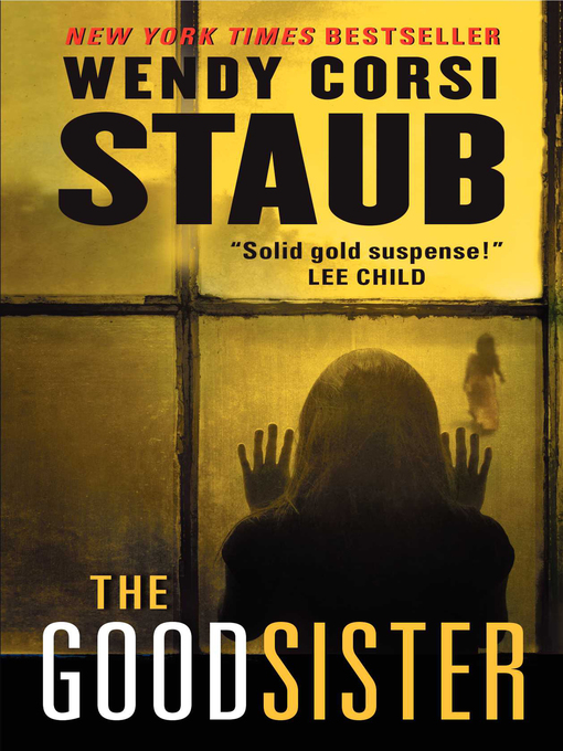 Title details for The Good Sister by Wendy Corsi Staub - Wait list